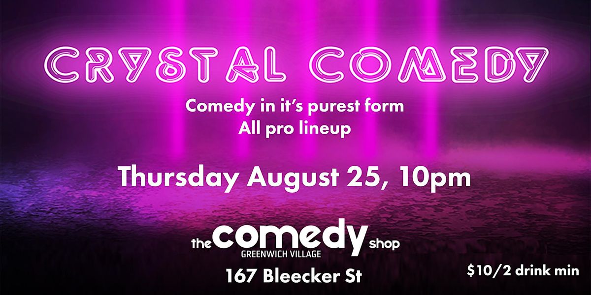 Crystal Comedy at The Comedy Shop, 167 Bleecker St, New York, 22 ...