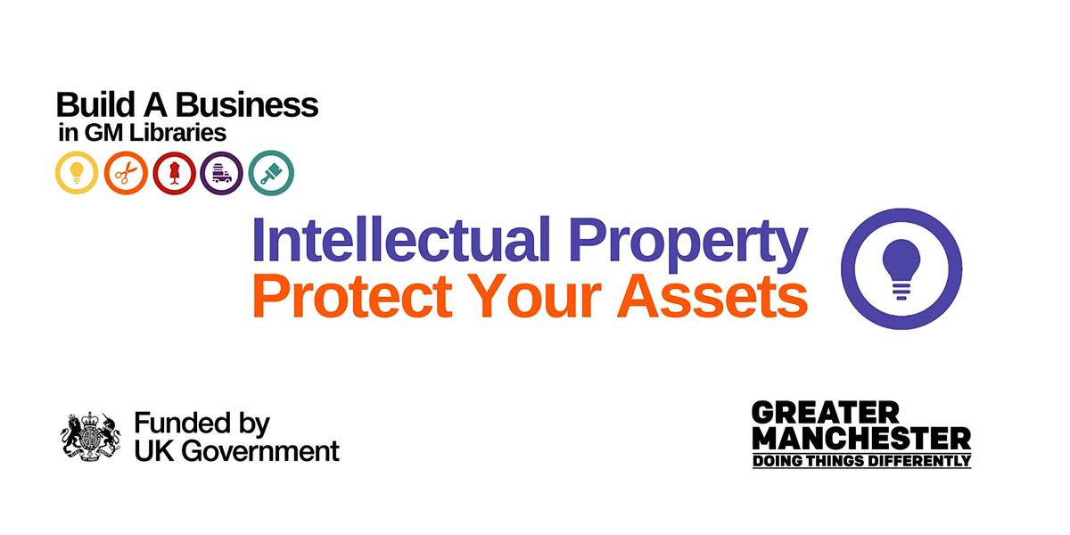 Build a Business: Intellectual Property, Protect Your Assets