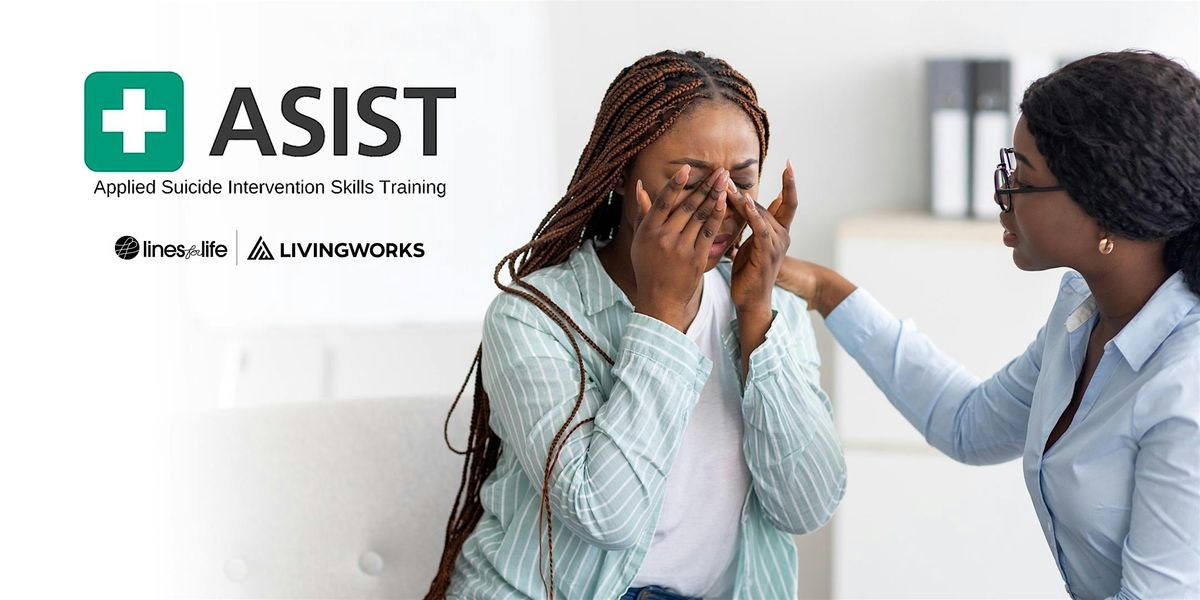 ASIST: Applied Suicide Intervention Skills Training: June 12th and 13th
