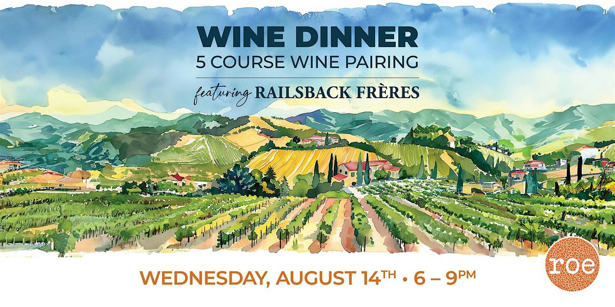 Wine Dinner with Railsback Fr\u00e8res at Roe Seafood