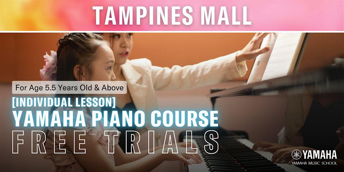 FREE Trial Yamaha Piano Course @ Tampines