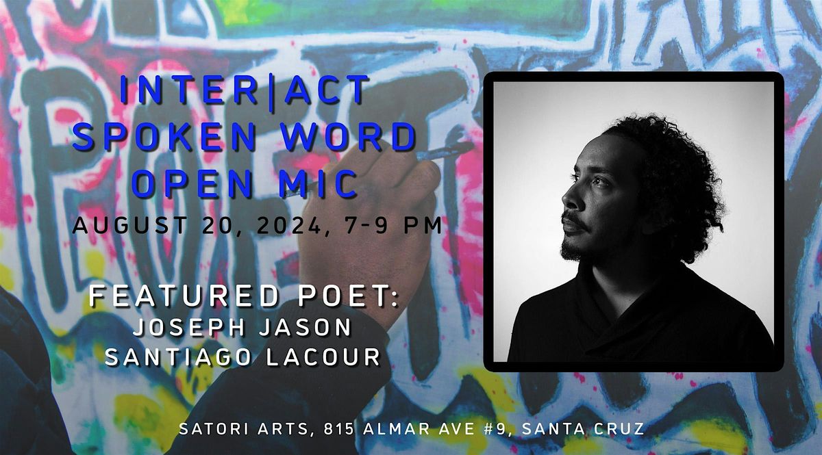Inter|Act Spoken Word Open Mic Featuring Joseph Jason Santiago Lacour