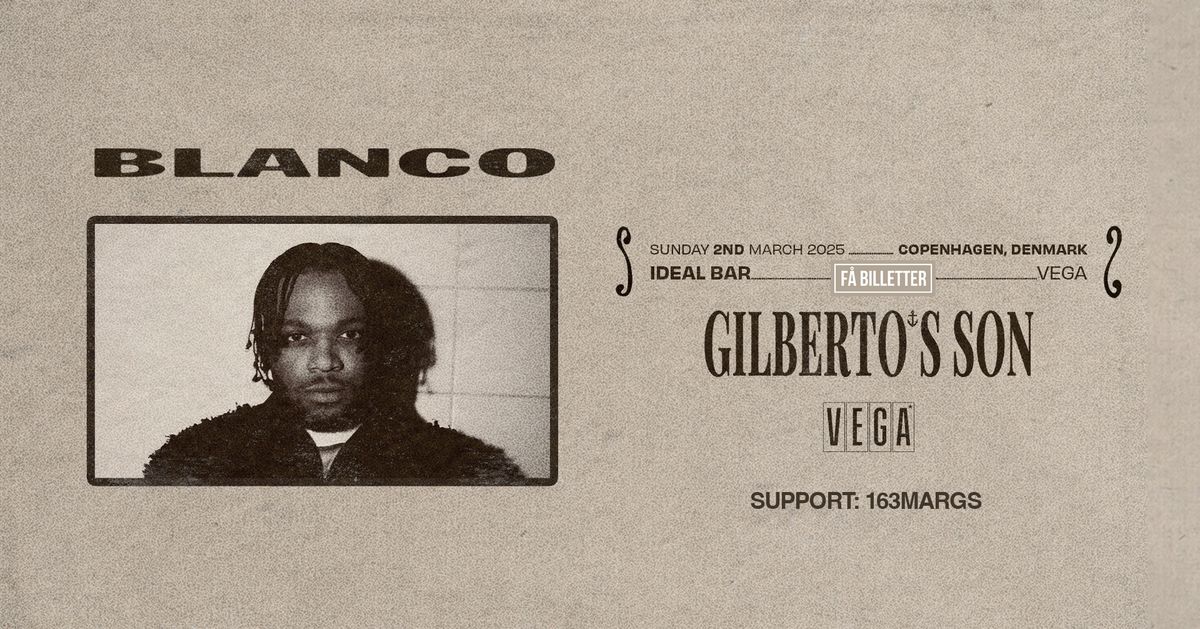 Blanco [Support: 163Margs] - VEGA - F\u00e5 billetter!