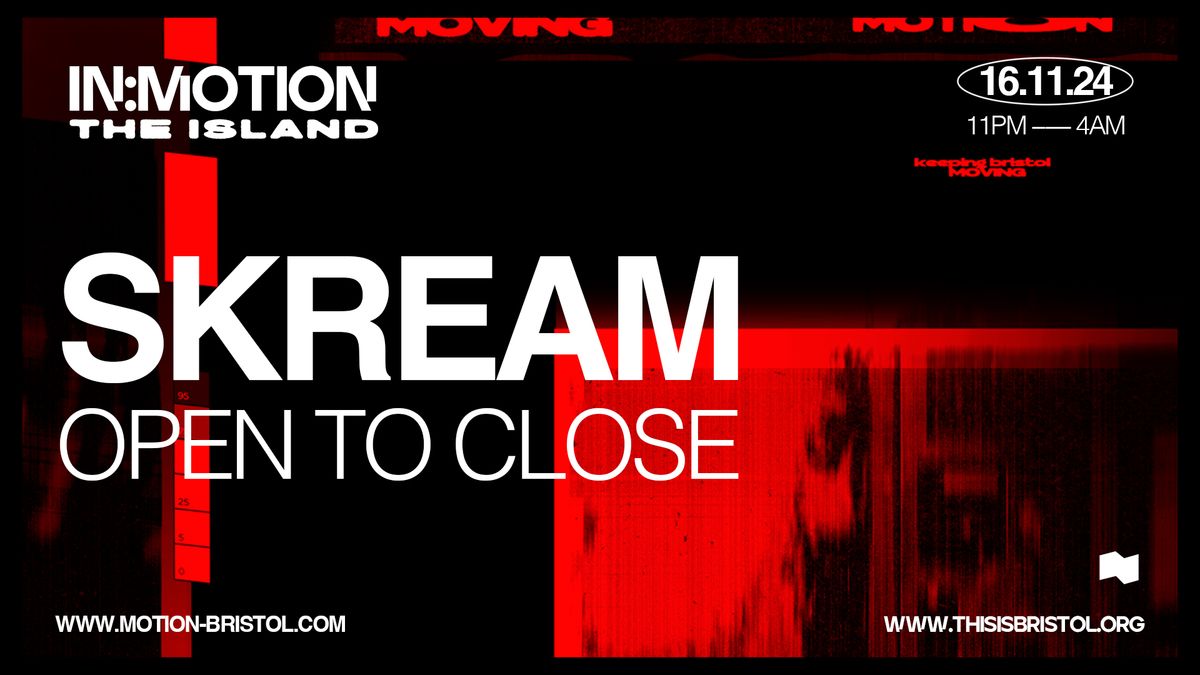 In:Motion Presents - Skream: Open To Close at The Island