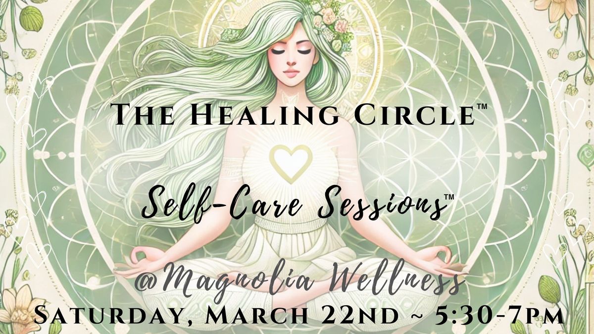 The Healing Circle\u2122: Self-Care Sessions