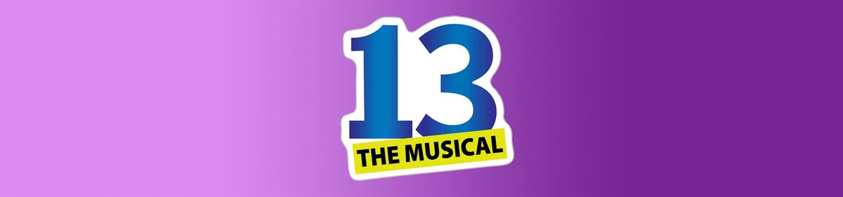 13 The musical two week summer camp (Ages 13+)
