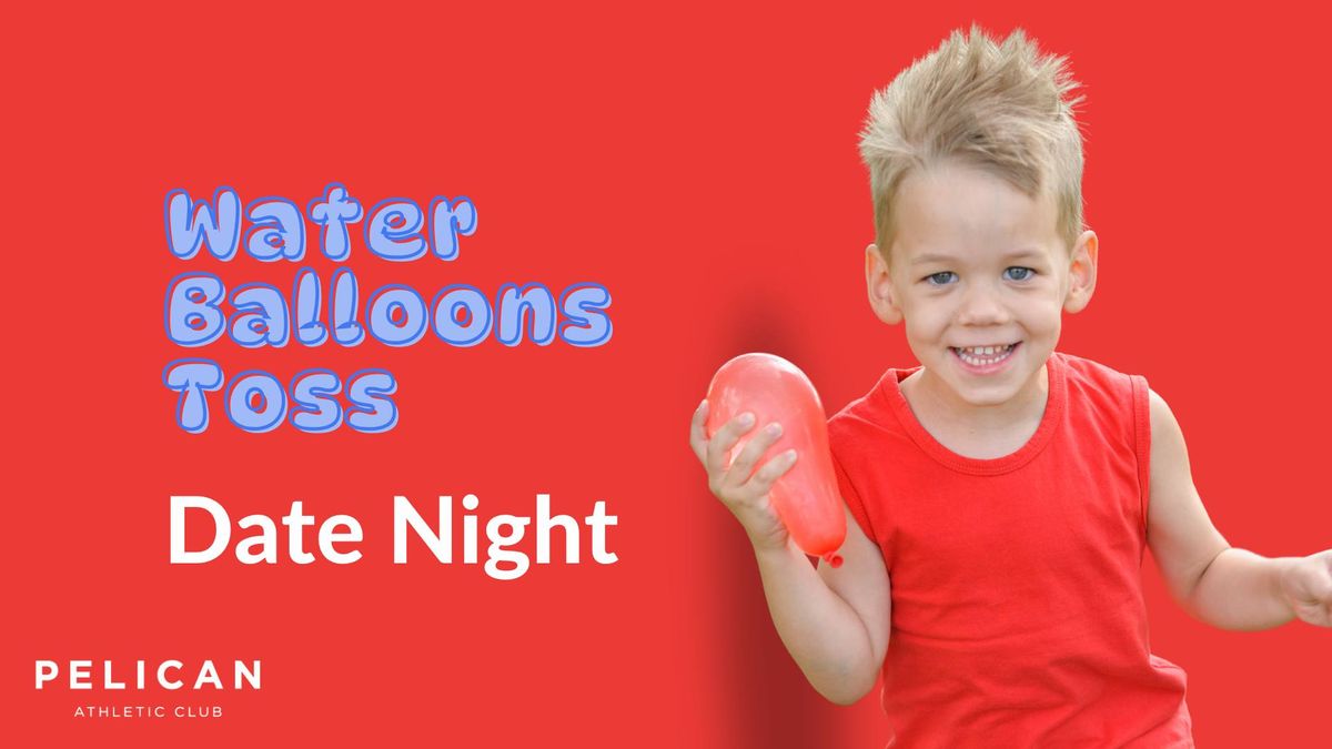 Water Balloon Toss Date Night | July 