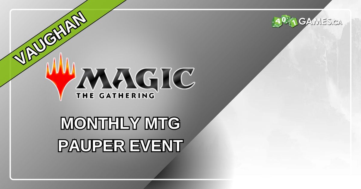 Vaughan - MTG Pauper Tournament - Monthly Event