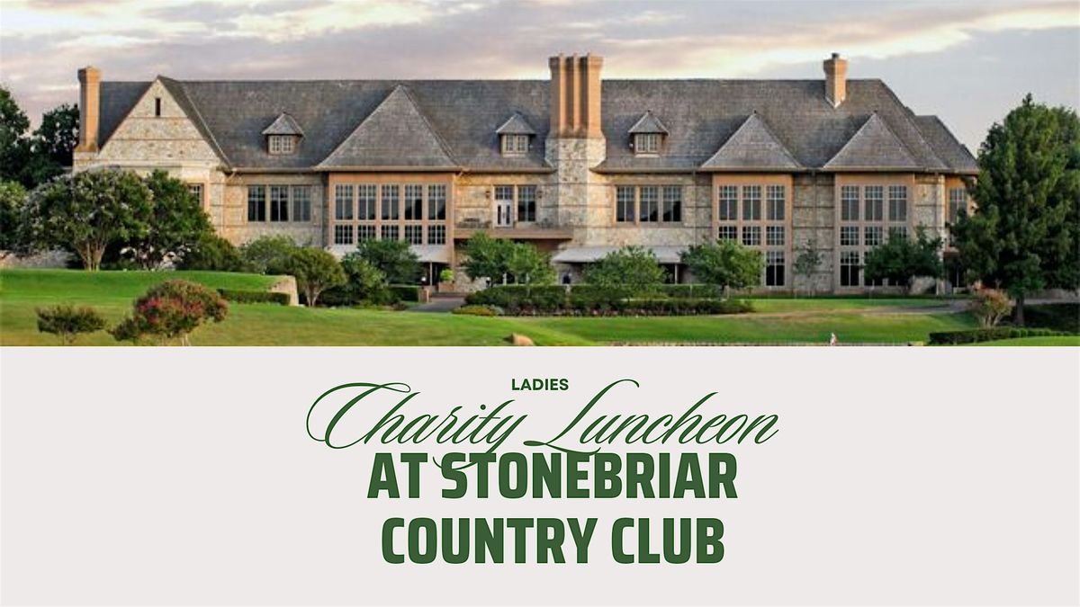 2024 Ladies Charity Luncheon at Stonebriar Country Club