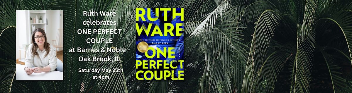 Ruth Ware celebrates ONE PERFECT COUPLE at Barnes & Noble-Oakbrook, IL