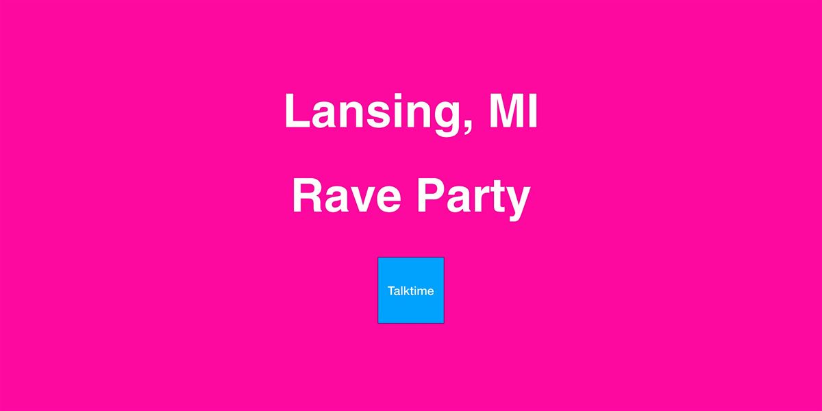 Rave Party - Lansing