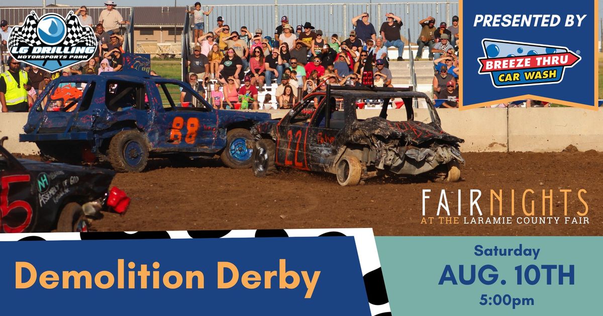 Demolition Derby presented by Breeze Thru Car Wash at the Laramie County Fair