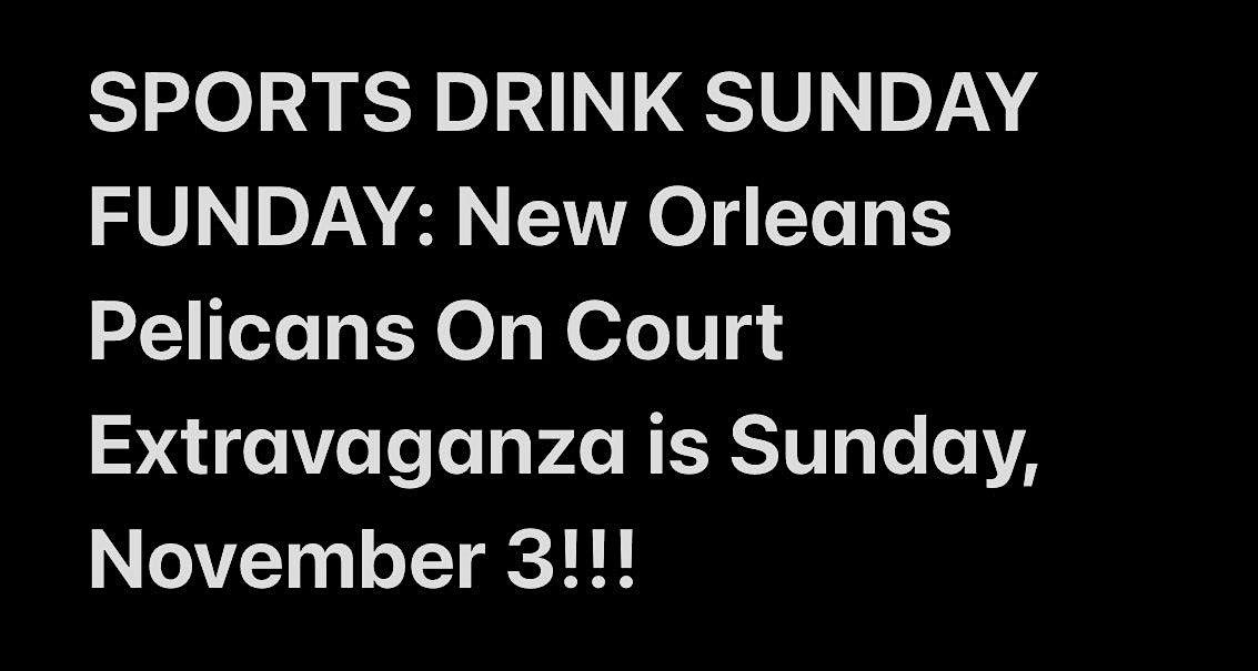 SPORTS DRINK SUNDAY FUNDAY: New Orleans Pelicans On Court Extravaganza