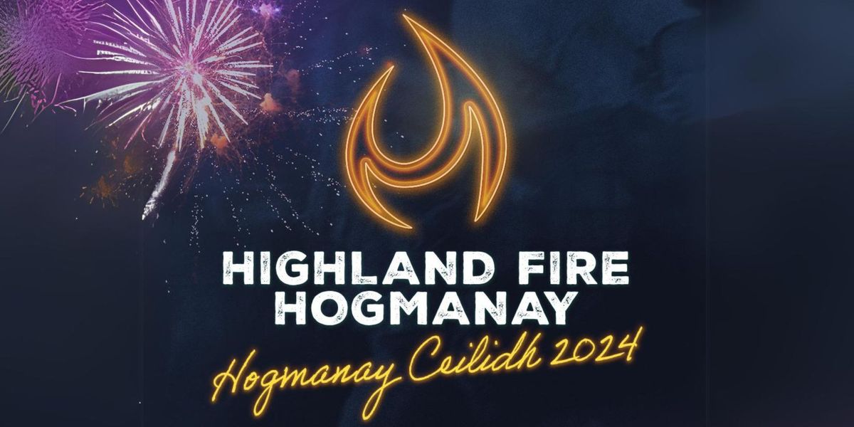 Highland Fire Hogmanay 2024