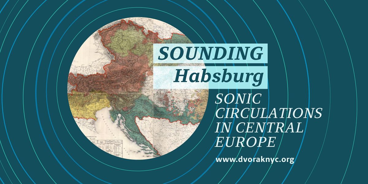 Sounding Habsburg: Sonic Circulations in Central Europe | Day 1