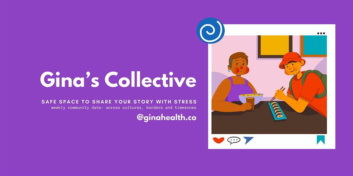 Gina's Collective | Deciphering Stress: A Safe Space to Share Your Story