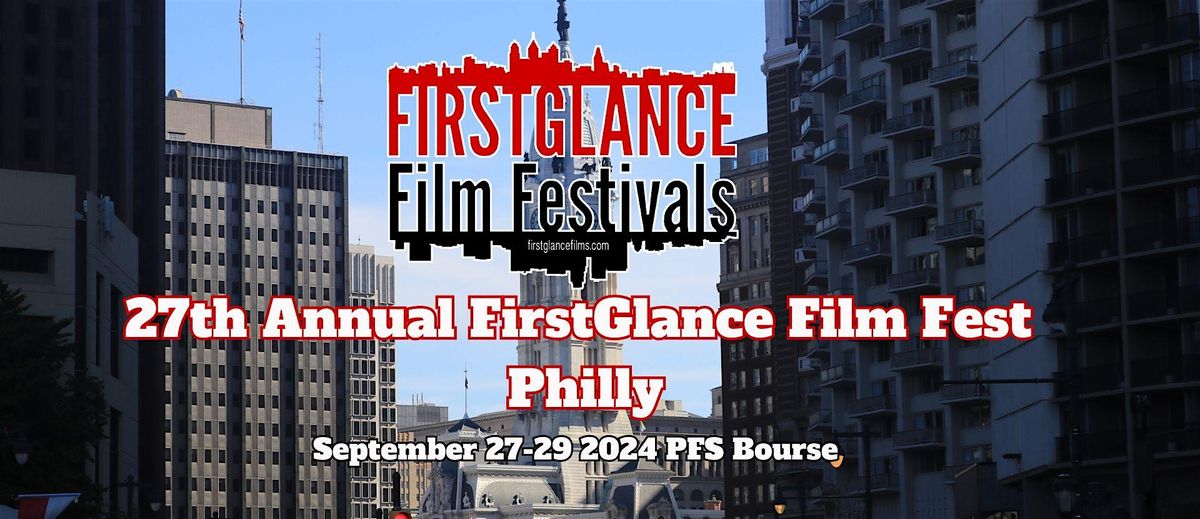 27th Annual FirstGlance Film Fest Philly