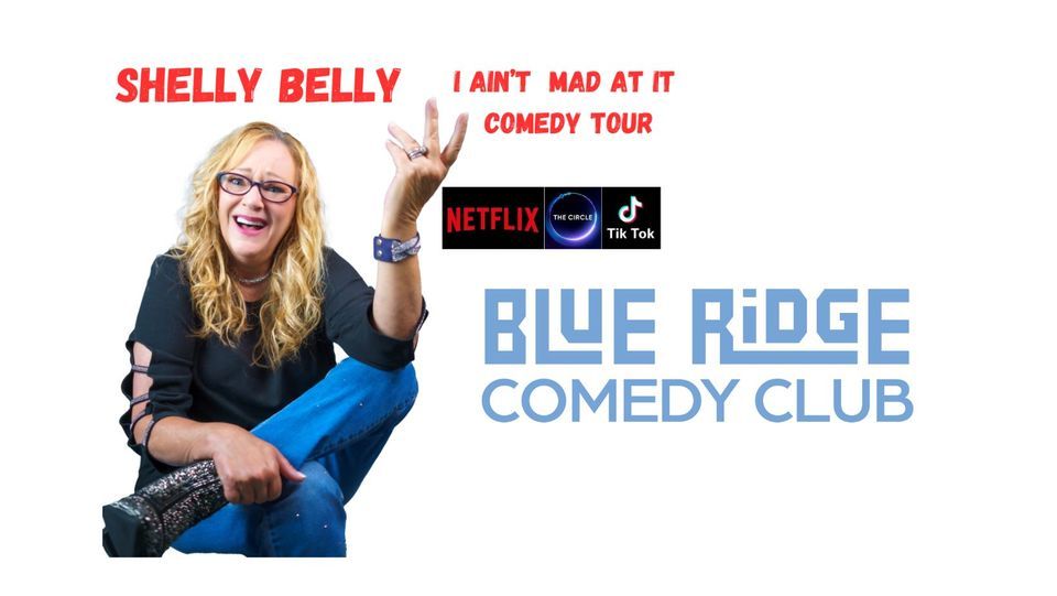 Shelly Belly: I ain't mad at it. Comedy Tour.