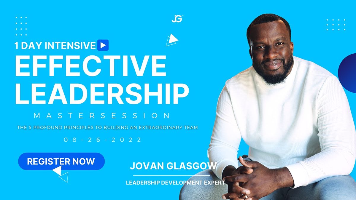 Effective Leadership 1-Day Intensive Master Session With Jovan Glasgow