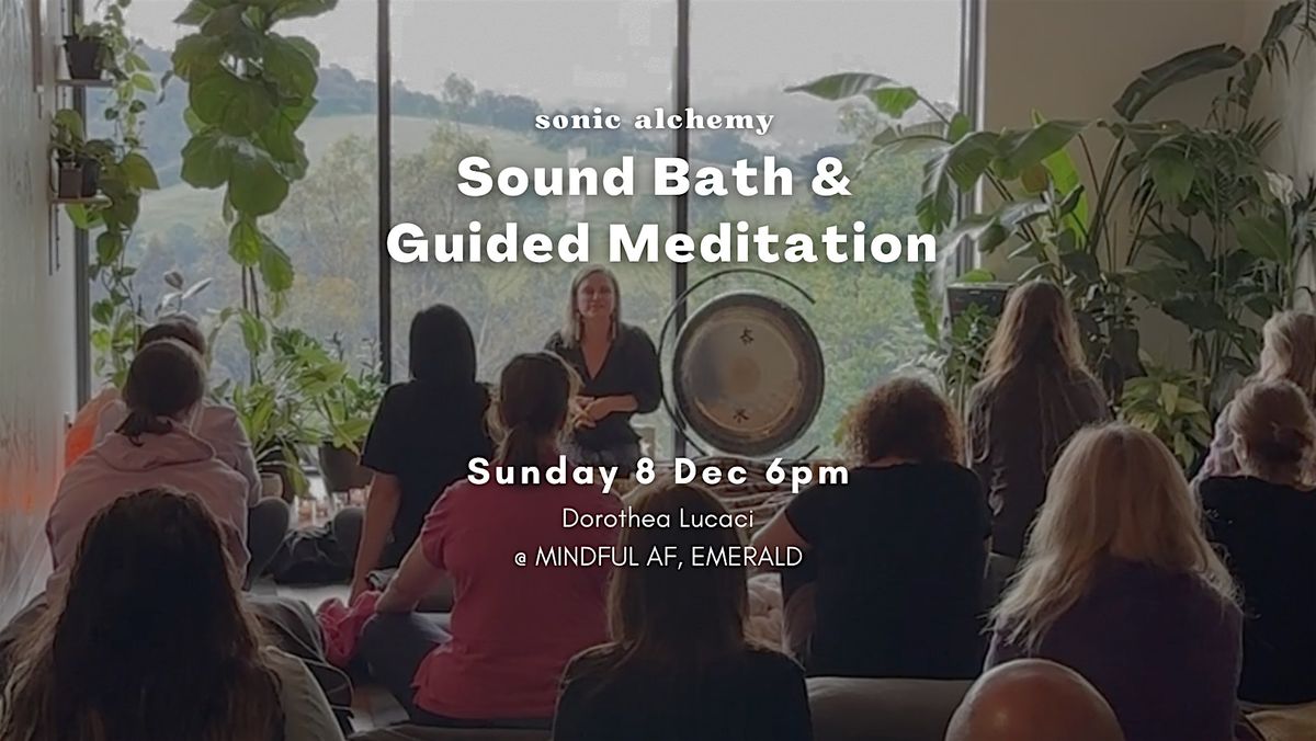 SONIC ALCHEMY: Sound Bath and Guided Meditation (Emerald, Vic)