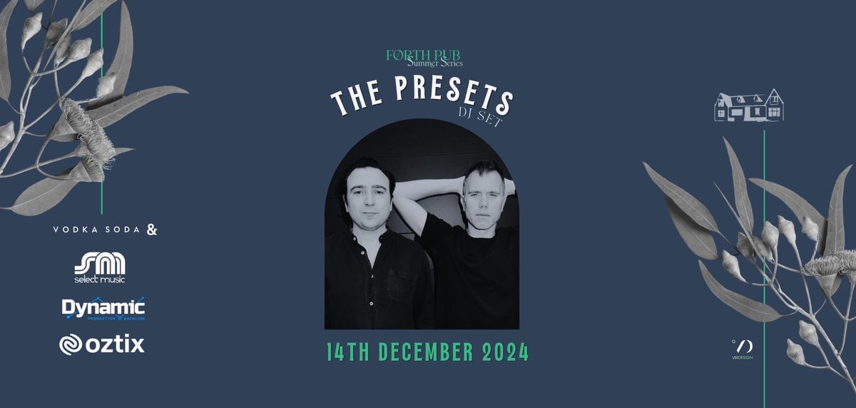 Forth Pub Summer Series Presents - The Presets DJ set 