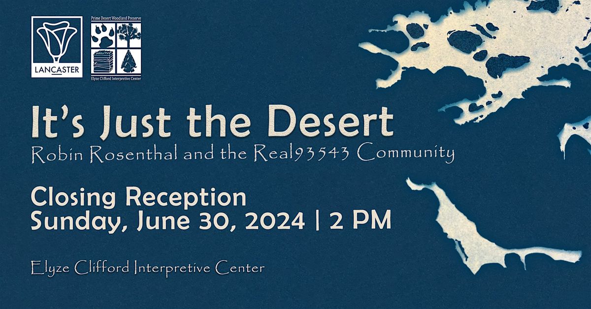 Robin Rosenthal and the Real 93543 Community: It's Just the Desert Closing