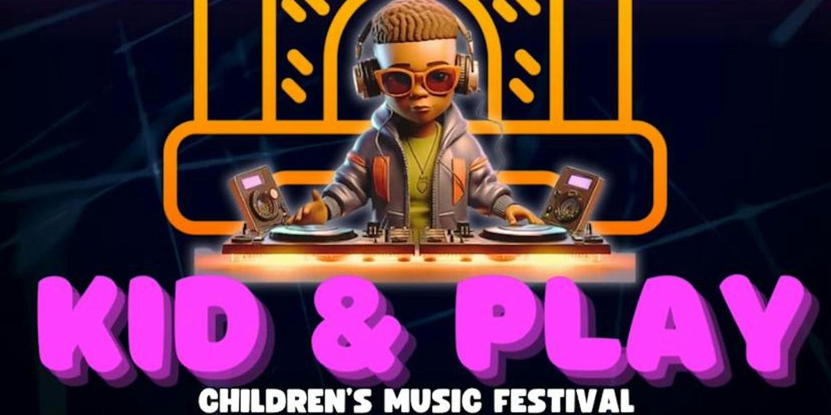 Kid & Play : Children\u2019s Music Festival