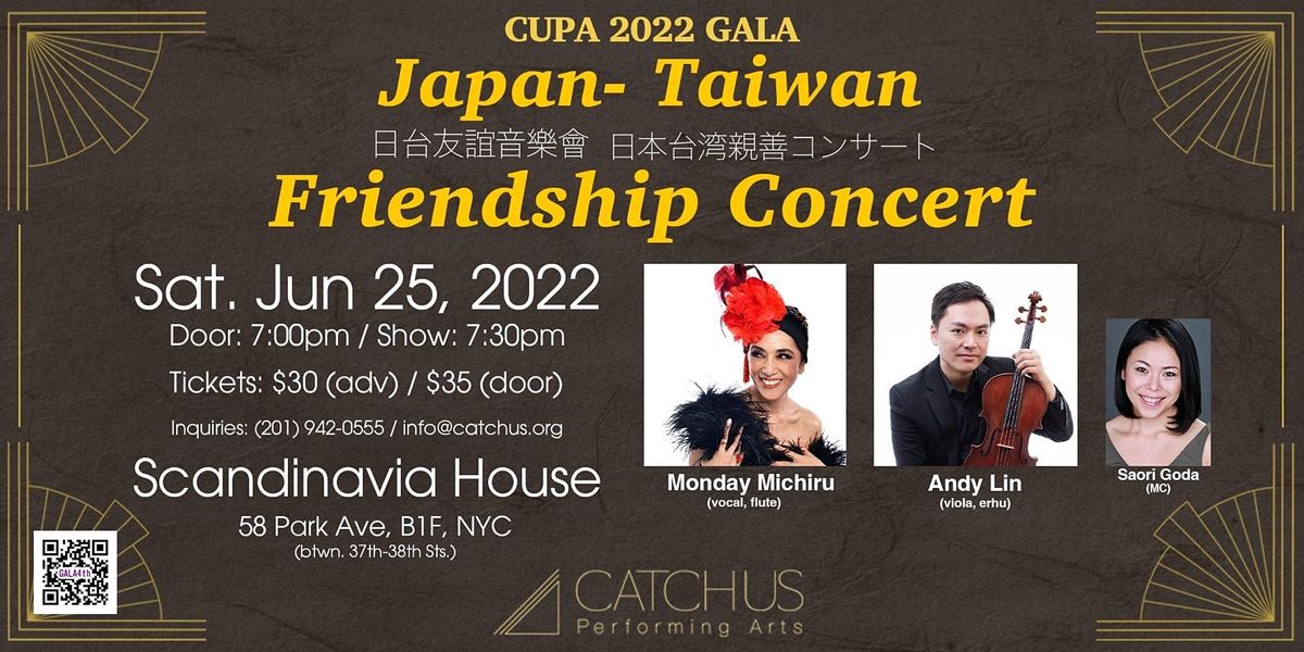 CUPA 2022 GALA: Japan and Taiwan Friendship Concert (4th Anniversary)