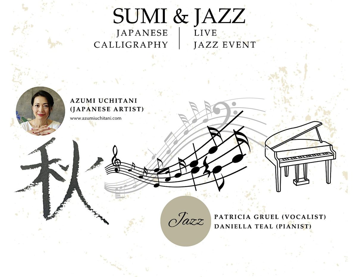 SUMI & JAZZ: Japanese Calligraphy and Jazz performance afternoon