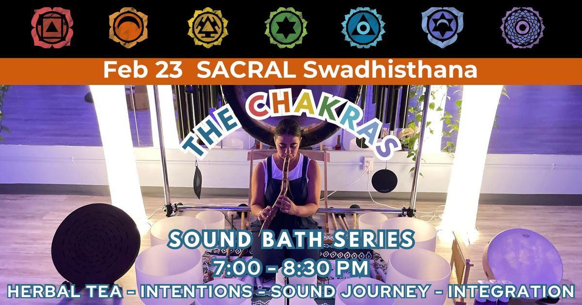 The Chakras Sound Bath Series- Swadhisthana \u201cSacral\u201d