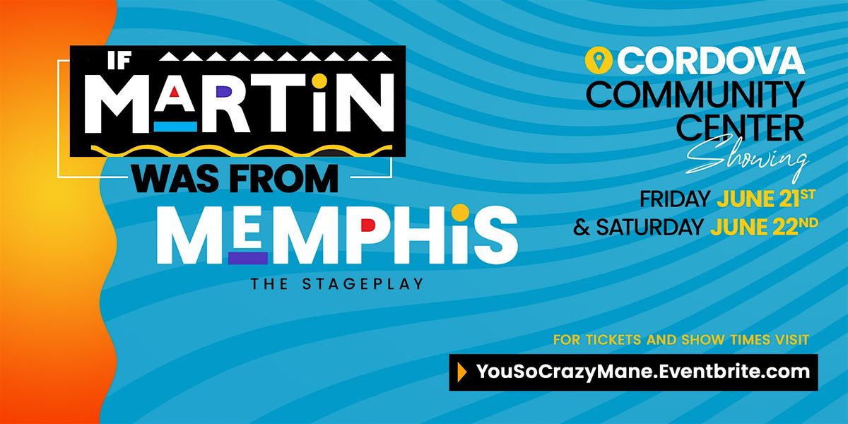 If Martin Was From Memphis: The Stageplay