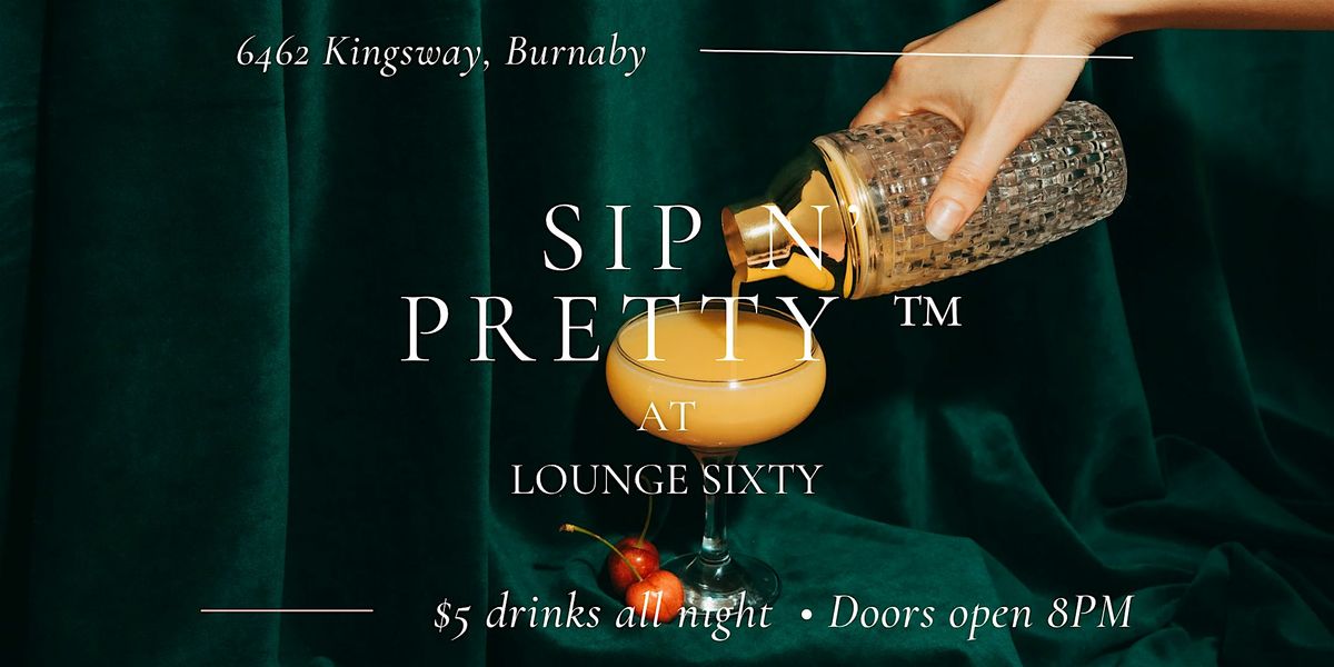 Sip N' Pretty at Lounge Sixty