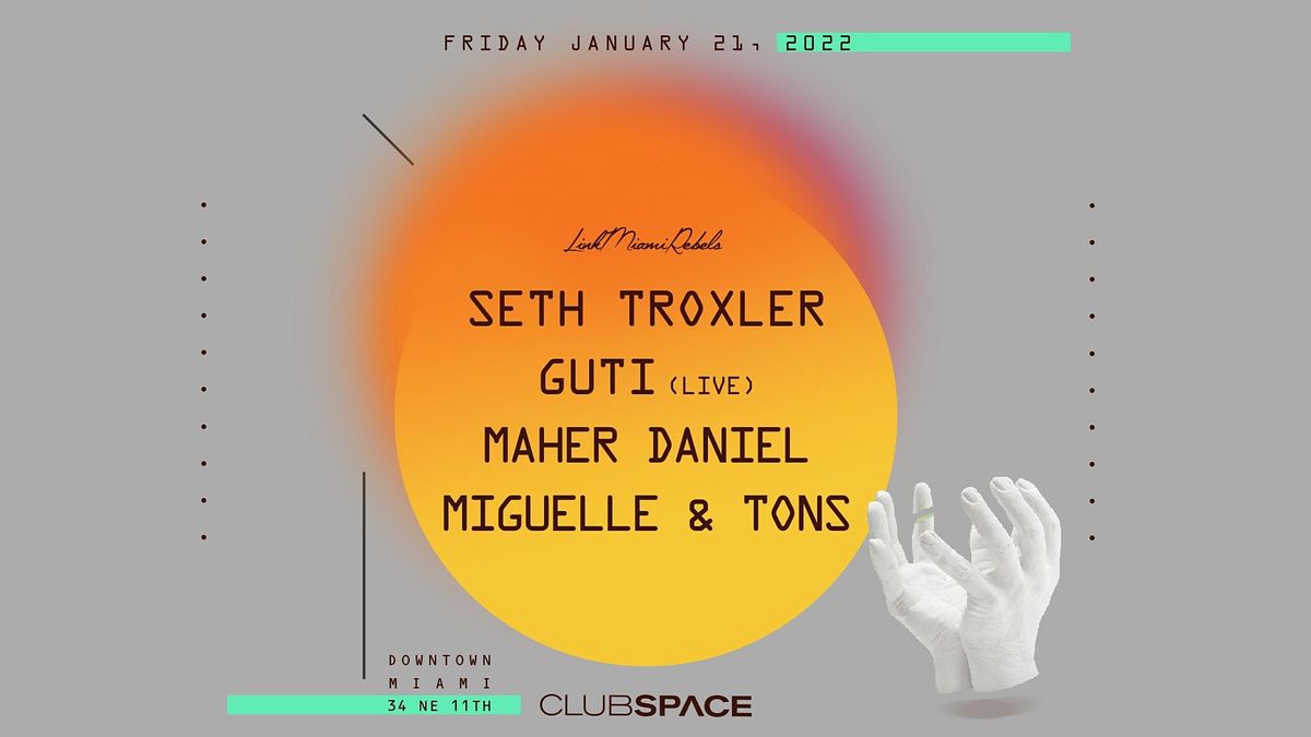 Seth Troxler & Guti @  Club Space Miami