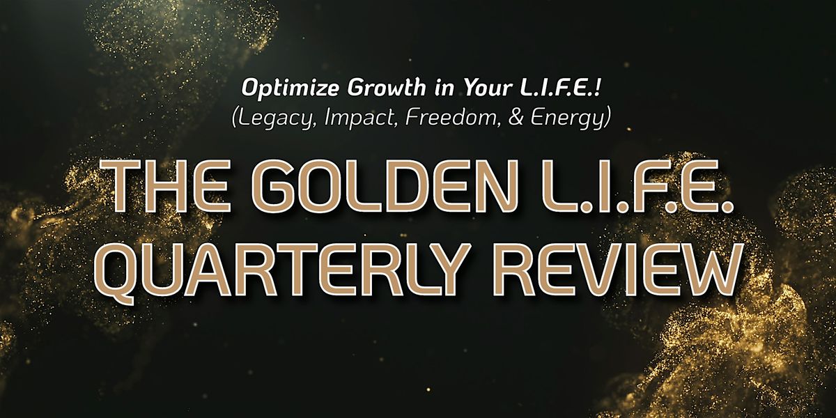 Golden L.I.F.E. Quarterly Review - Chicago