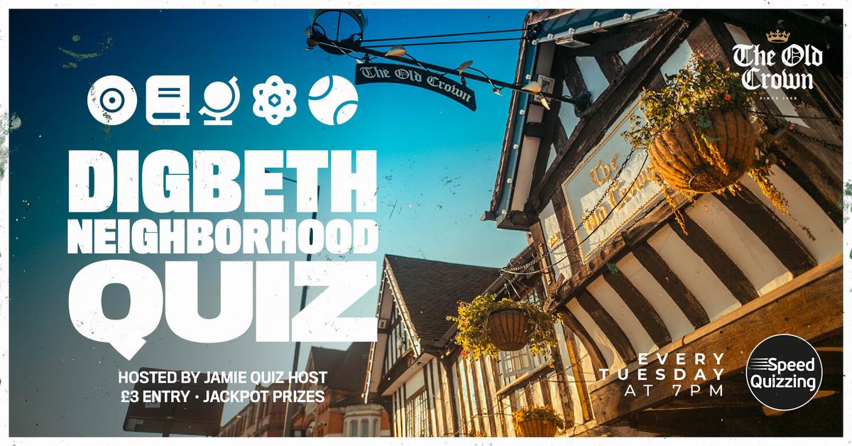 NEW: The Digbeth Neighbourhood Quiz At The Old Crown \u270d\ufe0f