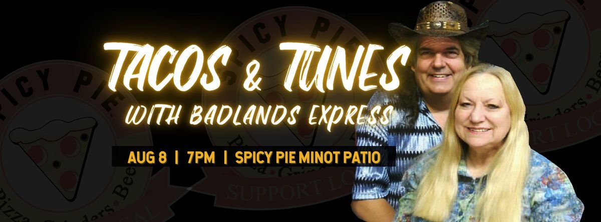 Tacos & Tunes at Spicy Pie Minot: Badlands Express!