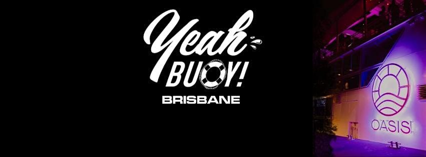 Yeah Buoy - Brisbane - Boat Party