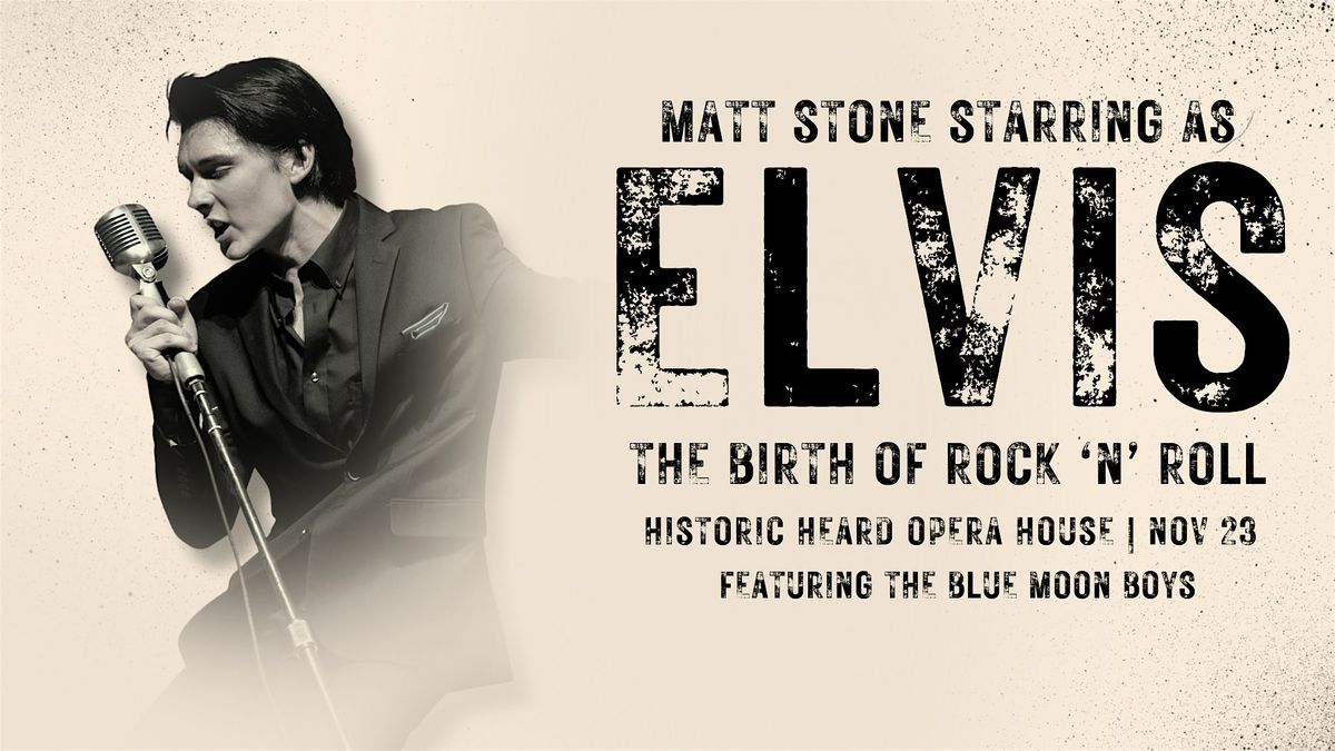 "ELVIS: The Birth Of Rock 'n' Roll" Ft. Matt Stone & The Blue Moon Boys