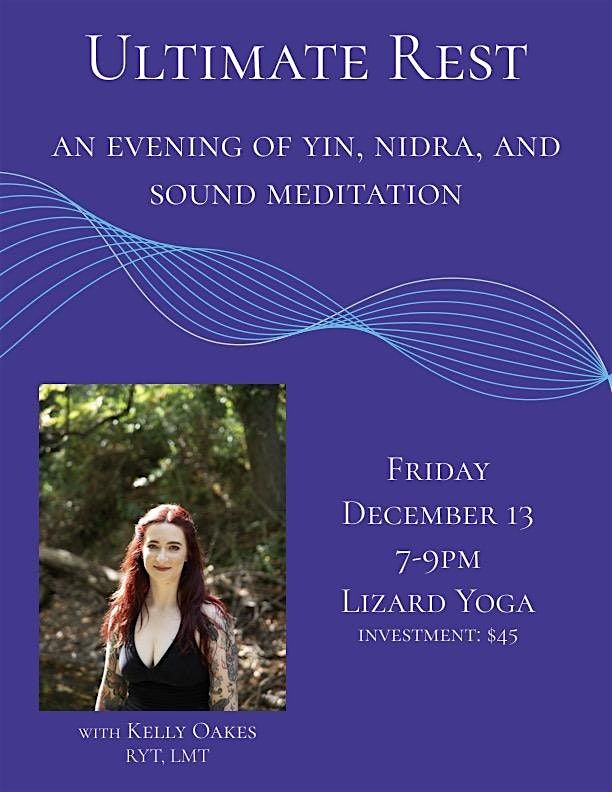 Ultimate Rest: an evening of yin, nidra, and sound meditation