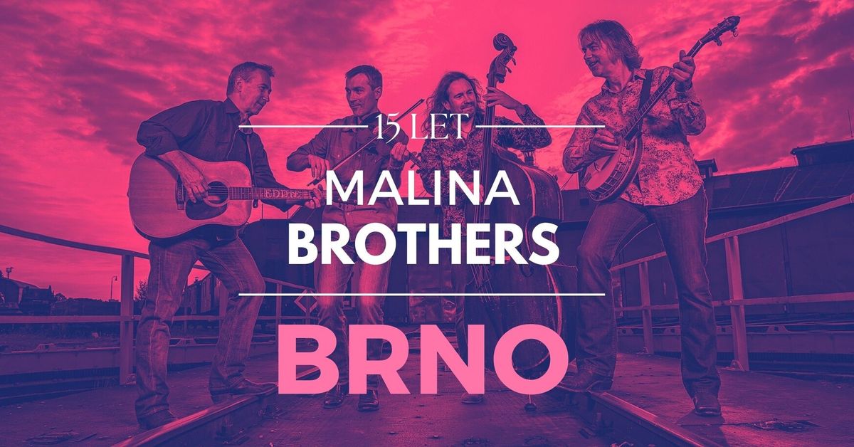 Malina Brothers \u2013 15 let na sc\u00e9n\u011b