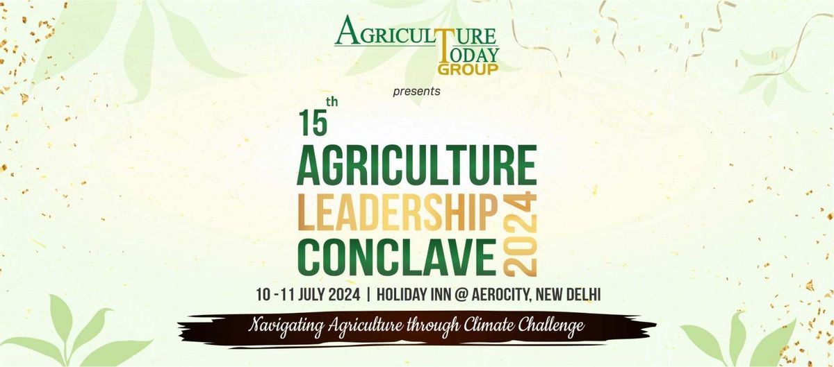 15th Agriculture Leadership Conclave 2024
