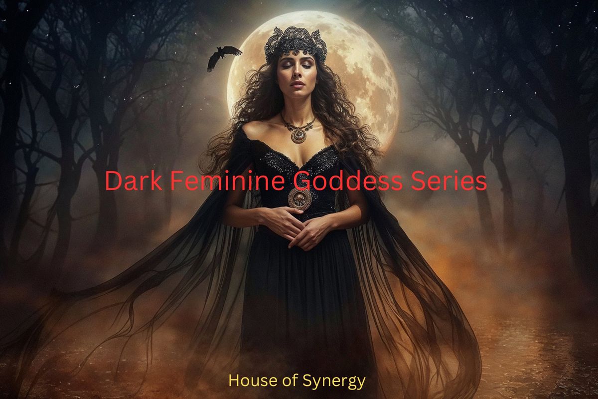 Dark Feminine Goddess Series  