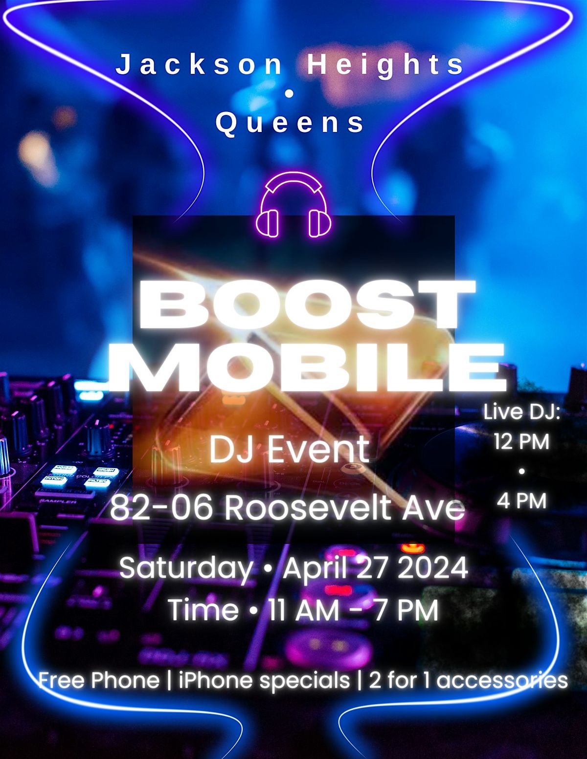 Boost Mobile DJ event at 82-06 Roosevelt Ave  Jackson Heights, NY 4\/27\/2024