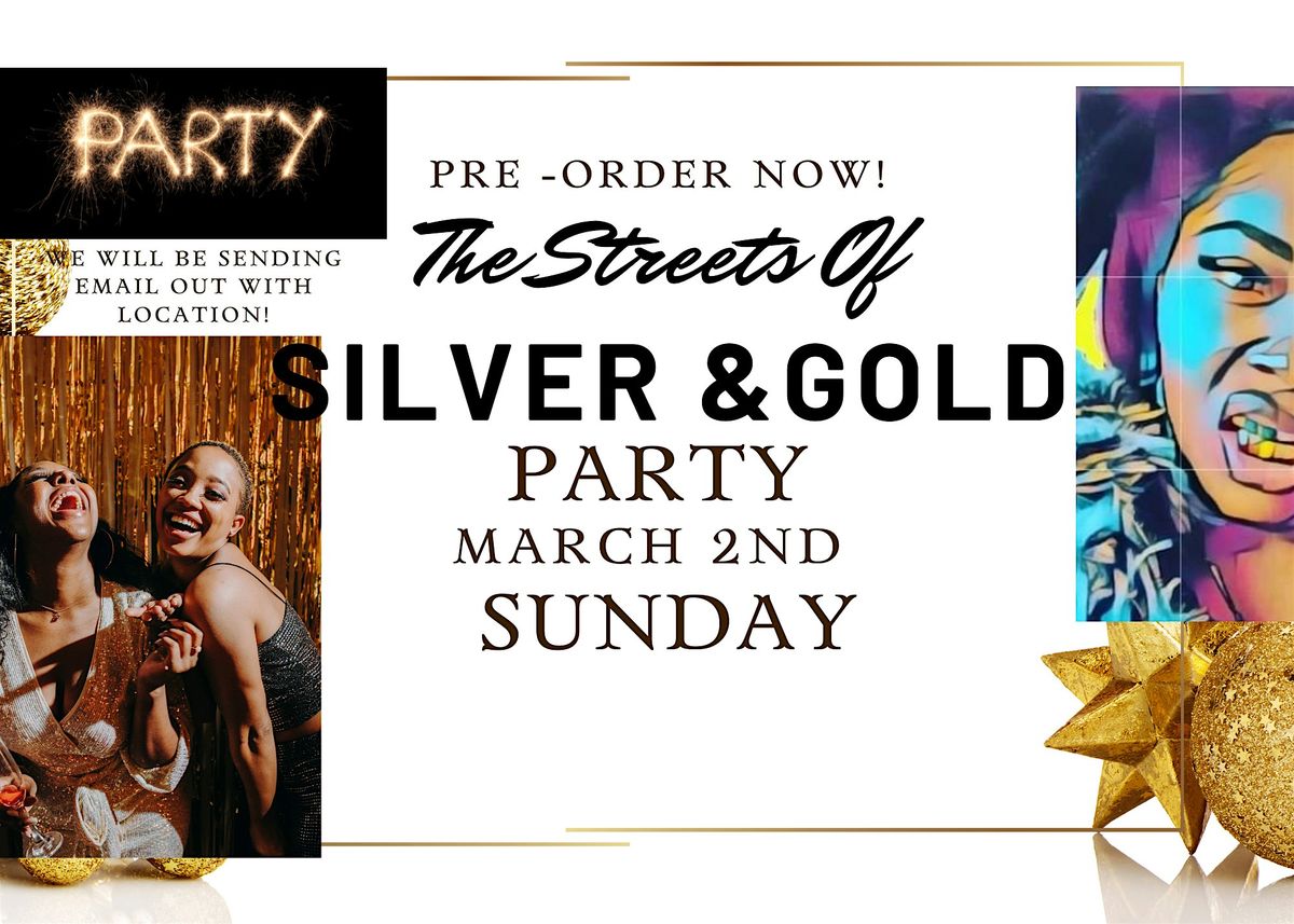 Streets of Silver and Gold Party