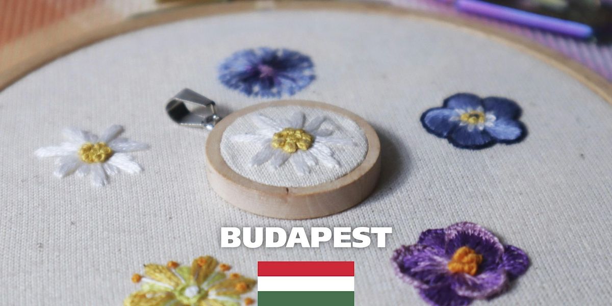 Embroider Tiny Flowers & Turn One into a Pendant in Budapest