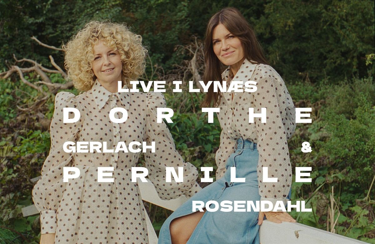 LIVE I LYN\u00c6S - DORTHE GERLACH & PERNILLE ROSENDAHL