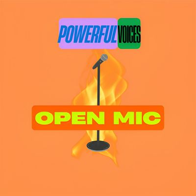 Powerful Voices Open Mic