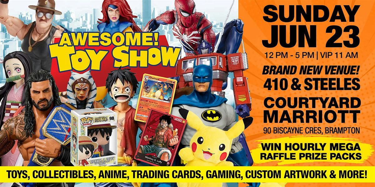 AWESOME TOY SHOW - SUNDAY MAY 5 - Brand New Venue -  410 & STEELES!