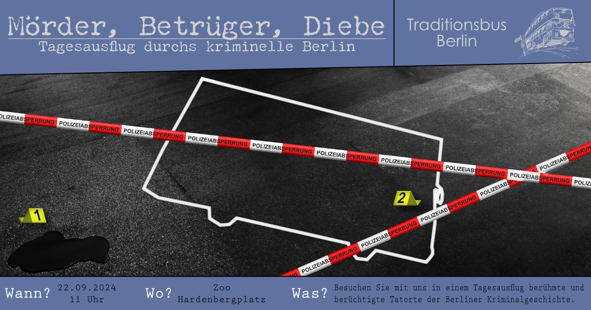 M\u00f6rder, Betr\u00fcger, Diebe - Tagesausflug durchs kriminelle Berlin