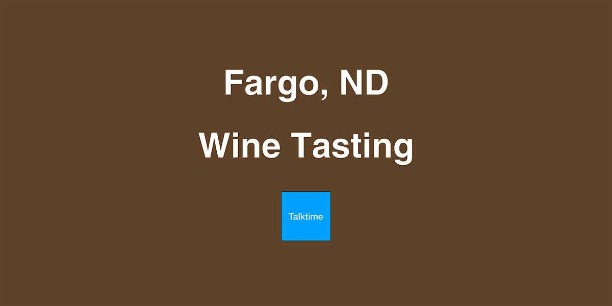 Wine Tasting - Fargo